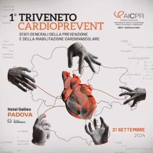La Società Italiana di Cardiologia Clinica Preventiva e Riabilitativa organizza il 1° Triveneto Cardioprevent per discutere delle ultime novità cliniche