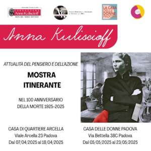 A 100 anni dalla nascita di Anna Kuliscioff, la Casa delle donne di Padova accoglie la mostra ideata sulla sua figura e sulla sua opera