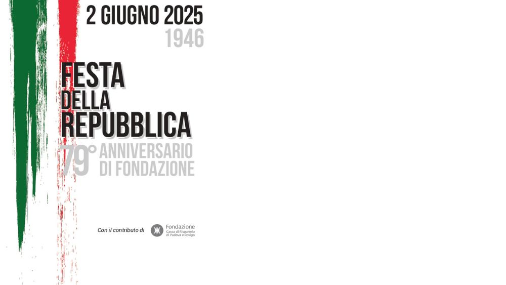 Celebrazioni per la Festa della Repubblica organizzate dal Comune di Padova in varie zone della città il 31 maggio e il 2 giugno.
