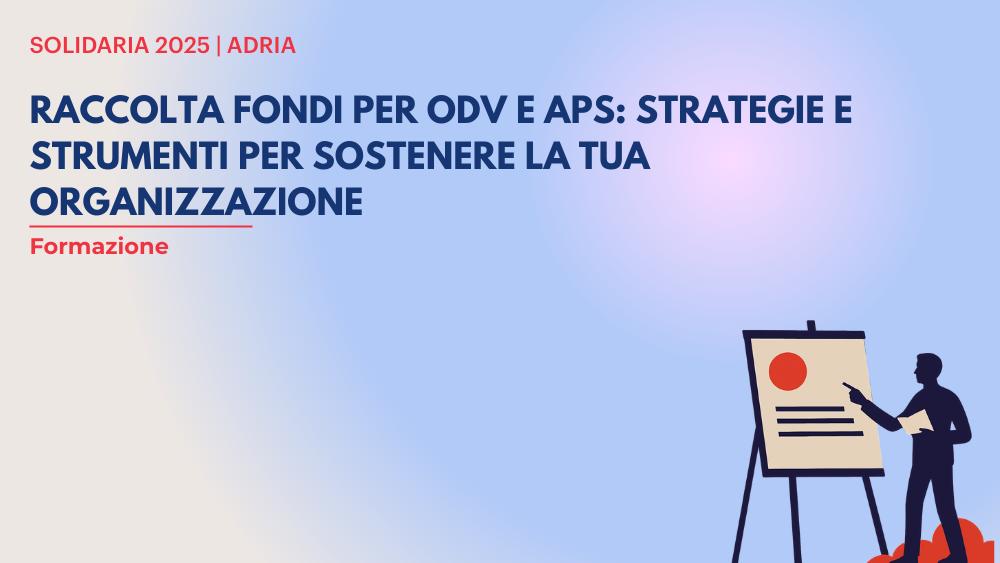 Due incontri formativi ad Adria per rafforzare la capacità di fundraising delle organizzazioni non profit