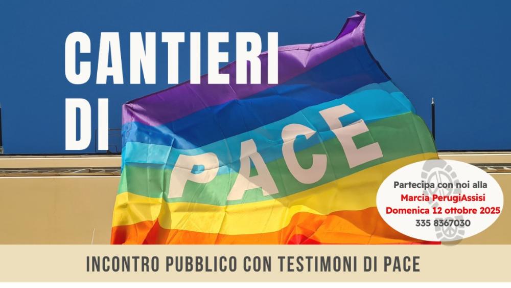 Cantieri di pace: un incontro pubblico per riflettere insieme su pace, resilienza e cooperazione internazionale