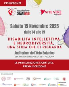 Convegno dell'ass. Down Dadi sabato 15 novembre 2025 h14:00-19:00 all'Auditorium dell'Orto Botanico a Padova