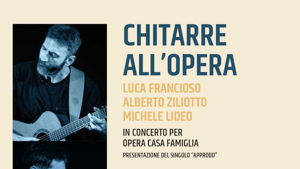 “Chitarre all’Opera”: concerto di beneficenza per Opera Casa Famiglia “Chitarre all’Opera”: concerto di beneficenza per Opera Casa Famiglia