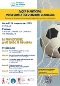 La prevenzione scende in campo con l'associazione Noi e il Cancro - Volontà di Vivere grazie al convegno “Gioca d’Anticipo: Vinci con la prevenzione urologica”