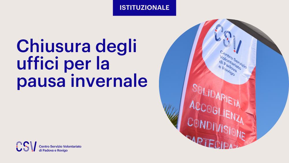 Da lunedì 22 dicembre 2025 a martedì 6 gennaio 2025 gli uffici di entrambe le sedi del CSV saranno chiusi per la pausa invernale.